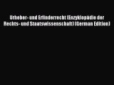 Read Urheber- und Erfinderrecht (Enzyklopädie der Rechts- und Staatswissenschaft) (German Edition)