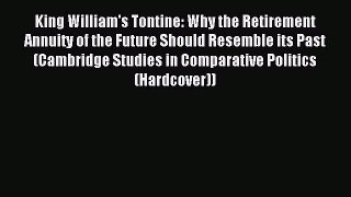 Download King William's Tontine: Why the Retirement Annuity of the Future Should Resemble its