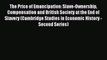 Read The Price of Emancipation: Slave-Ownership Compensation and British Society at the End