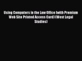 Read Using Computers in the Law Office (with Premium Web Site Printed Access Card) (West Legal