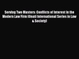 Read Serving Two Masters: Conflicts of Interest in the Modern Law Firm (Onati International