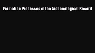 Read Formation Processes of the Archaeological Record PDF Online