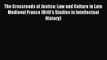 Read The Crossroads of Justice: Law and Culture in Late Medieval France (Brill's Studies in