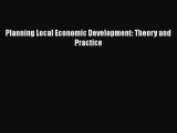 Read Planning Local Economic Development: Theory and Practice PDF Online