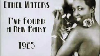 Ethel Waters Ive Found a New Baby (1925)