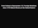 Read From Colony to Superpower: U.S. Foreign Relations since 1776 (Oxford History of the United