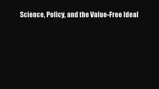 Read Science Policy and the Value-Free Ideal Ebook Free