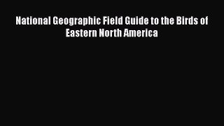 Read National Geographic Field Guide to the Birds of Eastern North America Ebook Free