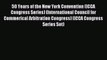 Read 50 Years of the New York Convention (ICCA Congress Series) (International Council for