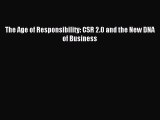 Download The Age of Responsibility: CSR 2.0 and the New DNA of Business PDF Free