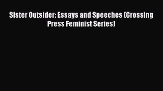 Read Sister Outsider: Essays and Speeches (Crossing Press Feminist Series) Ebook Free