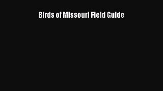 Read Birds of Missouri Field Guide Ebook Free