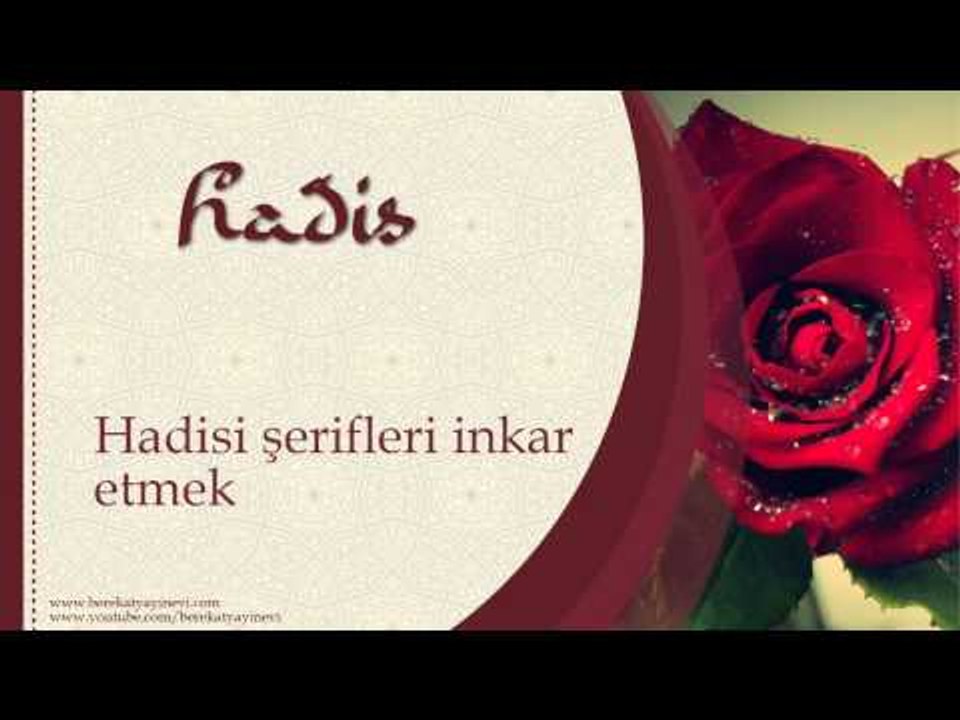 Hadisi Şerifleri İnkar Etmek - Sorularla İslamiyet