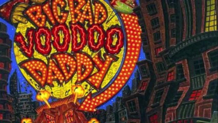 Big bad Voodoo Daddy - Old Man of the mountain