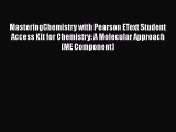 Read MasteringChemistry with Pearson EText Student Access Kit for Chemistry: A Molecular Approach