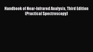 Read Handbook of Near-Infrared Analysis Third Edition (Practical Spectroscopy) PDF Free