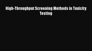 Read High-Throughput Screening Methods in Toxicity Testing PDF Online