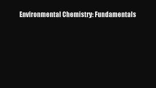 Read Environmental Chemistry: Fundamentals Ebook Free