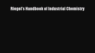 Download Riegel's Handbook of Industrial Chemistry PDF Online