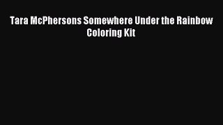 Download Tara McPhersons Somewhere Under the Rainbow Coloring Kit Ebook Online