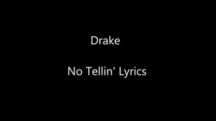 Drake No Tellin Lyrics