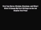 PDF First Year Nurse: Wisdom Warnings and What I Wish I'd Known My First 100 Days on the Job