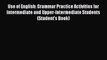 Read Use of English: Grammar Practice Activities for Intermediate and Upper-Intermediate Students