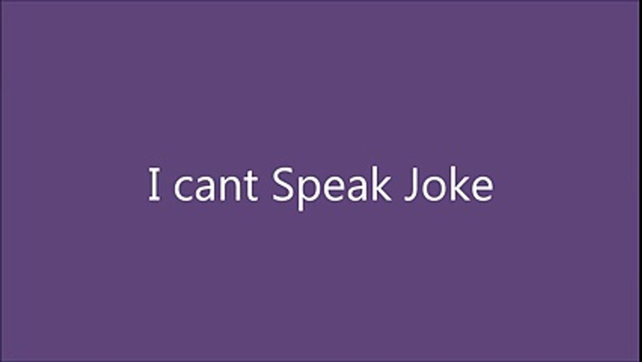 I cant Speak Joke
