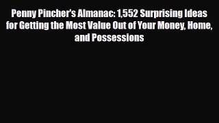 [PDF] Penny Pincher's Almanac: 1552 Surprising Ideas for Getting the Most Value Out of Your