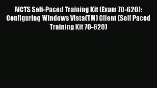 Read MCTS Self-Paced Training Kit (Exam 70-620): Configuring Windows Vista(TM) Client (Self