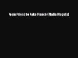 PDF From Friend to Fake Fiancé (Mafia Moguls)  EBook