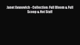 Download Janet Evanovich - Collection: Full Bloom & Full Scoop & Hot Stuff  Read Online