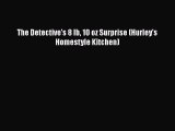 PDF The Detective's 8 lb 10 oz Surprise (Hurley's Homestyle Kitchen) Free Books