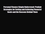 [PDF] Personal Finance Simply Understood: Prudent Strategies for Setting and Achieving Financial