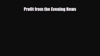 [PDF] Profit from the Evening News Download Full Ebook