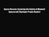 Read Space Rescue: Ensuring the Safety of Manned Spacecraft (Springer Praxis Books) Ebook Free