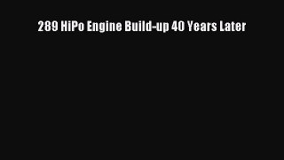 Read 289 HiPo Engine Build-up 40 Years Later Ebook Online