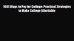 [PDF] 1001 Ways to Pay for College: Practical Strategies to Make College Affordable Read Full