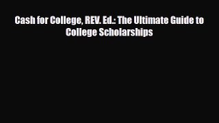 [PDF] Cash for College REV. Ed.: The Ultimate Guide to College Scholarships Download Online