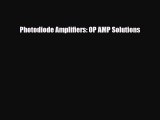 [Download] Photodiode Amplifiers: OP AMP Solutions [Download] Full Ebook