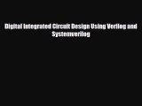 [Download] Digital Integrated Circuit Design Using Verilog and Systemverilog [PDF] Online