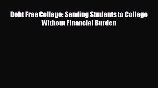 [PDF] Debt Free College: Sending Students to College Without Financial Burden Download Full