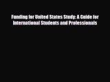 [PDF] Funding for United States Study: A Guide for International Students and Professionals