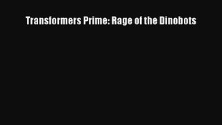 Download Transformers Prime: Rage of the Dinobots [Read] Full Ebook