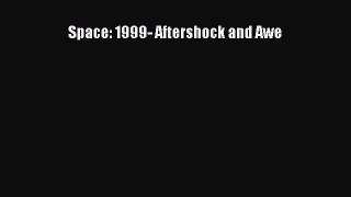 Download Space: 1999- Aftershock and Awe [PDF] Full Ebook