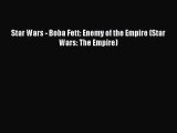 [PDF] Star Wars - Boba Fett: Enemy of the Empire (Star Wars: The Empire) [Download] Online