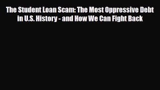 [PDF] The Student Loan Scam: The Most Oppressive Debt in U.S. History - and How We Can Fight