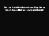 PDF The Law School Admission Game: Play Like an Expert Second Edition (Law School Expert)