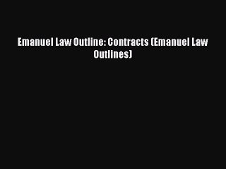 PDF Emanuel Law Outline: Contracts (Emanuel Law Outlines) Free Books