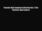 [PDF] Punisher Max Complete Collection Vol. 1 (The Punisher: Max Comics) [PDF] Full Ebook